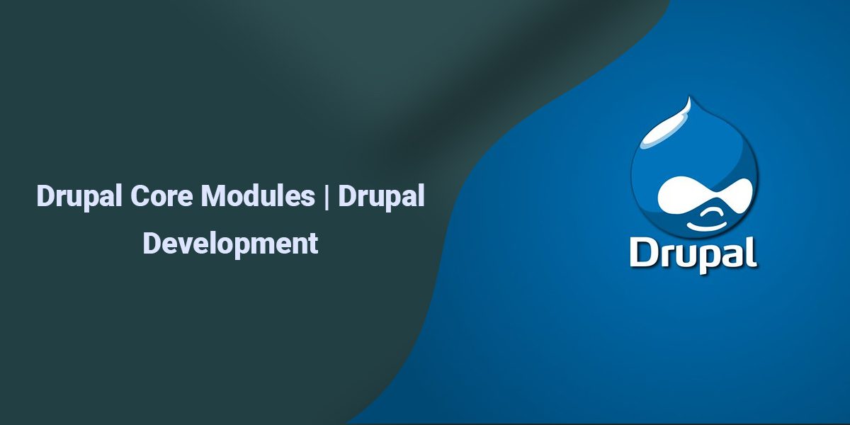 Drupal Core Modules | Drupal Development