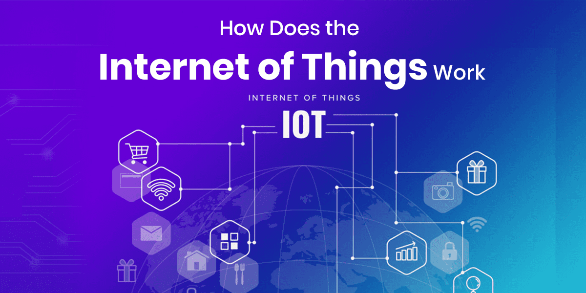 How Does the Internet of Things Works- IOT Services