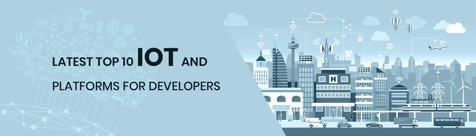 Latest Top 10 IoT and Platforms for Developers