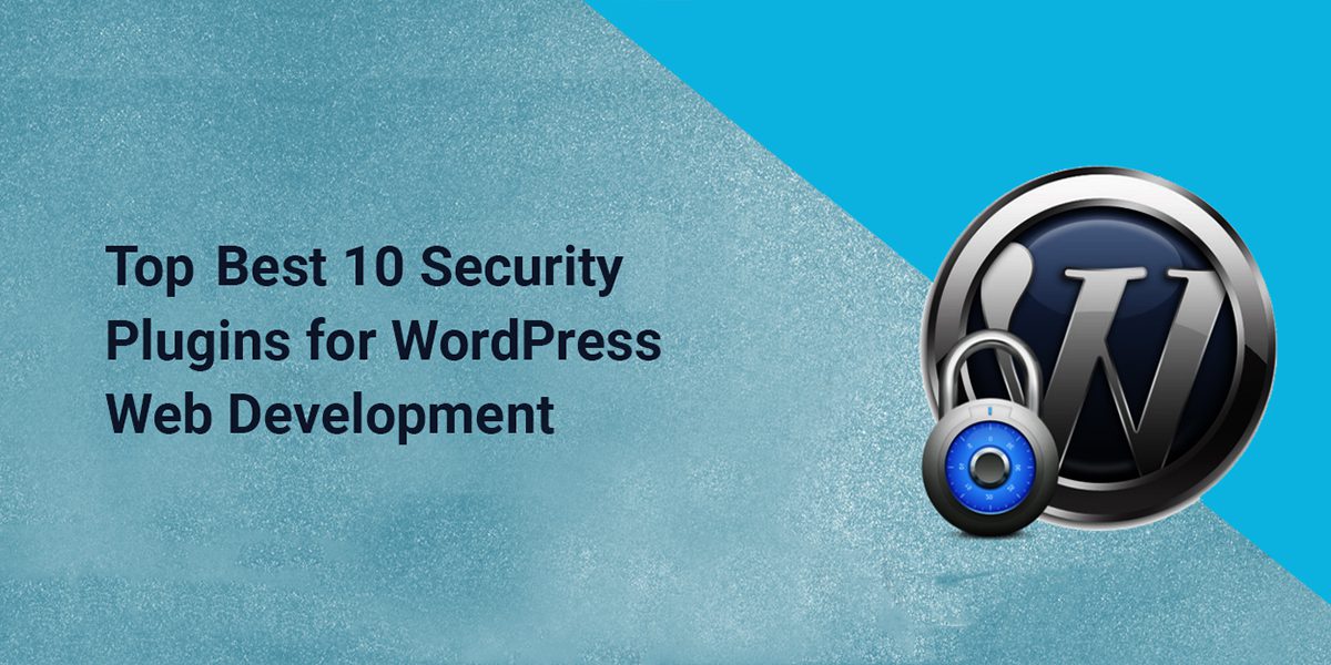 Best 10 Security Plugins for WordPress Web Development