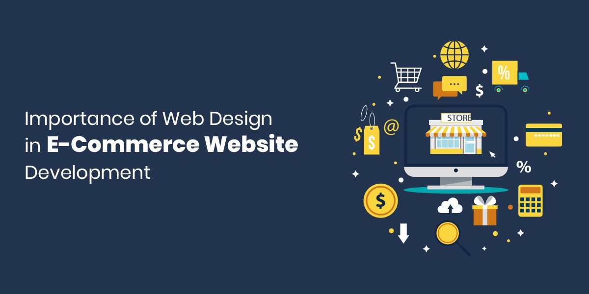 Importance of Web Design in E-Commerce Website Development