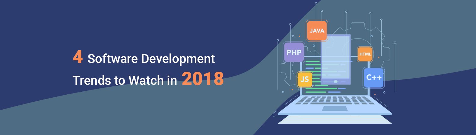 4 Software Development Trends to Watch in 2018