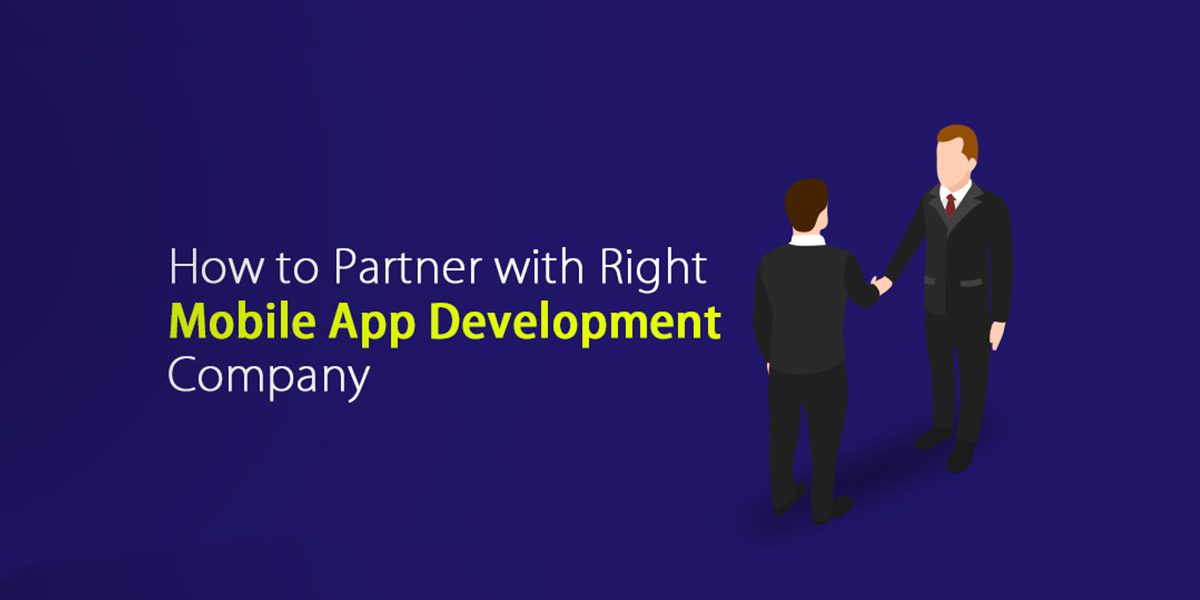 How to Partner with Right Mobile App Development Company