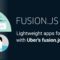 3 Ways in which Uber’s Fusion.js Framework helps you to Lightweight Apps for Businesses
