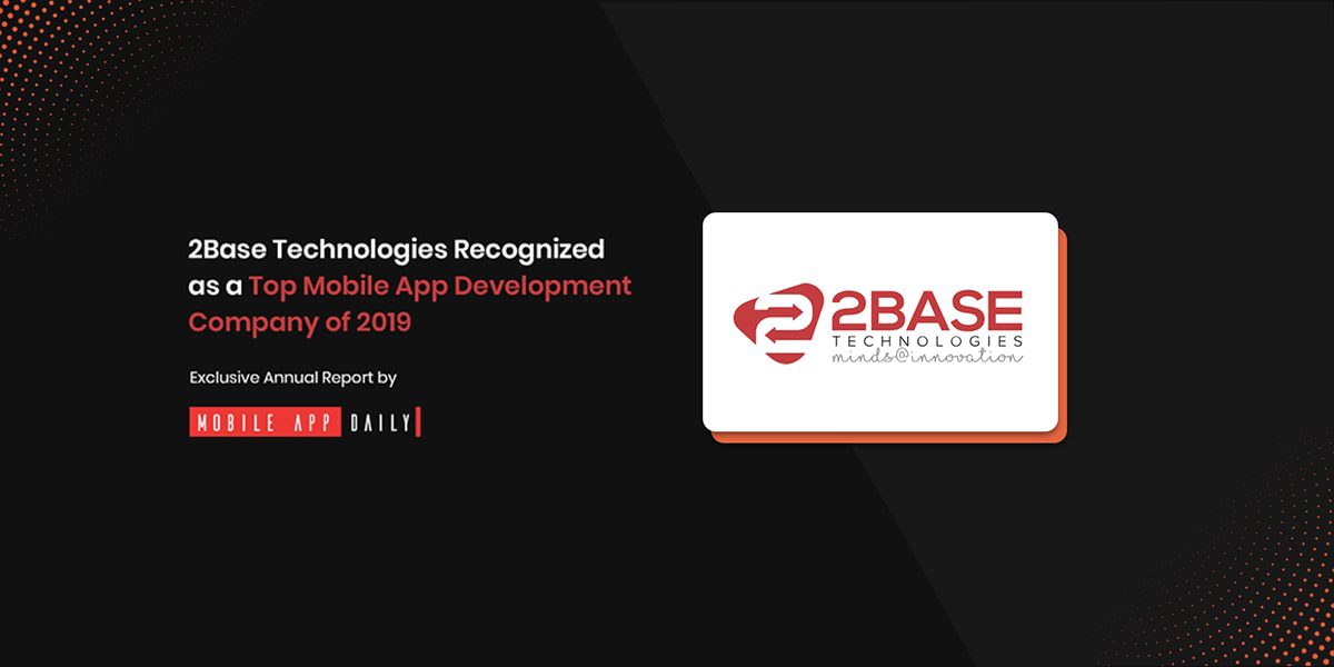 2Base Technologies Ranked By MobileAppDaily Among Top Mobile App Development Companies