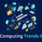 The 5 Hot Cloud Computing Trends That You Should Know
