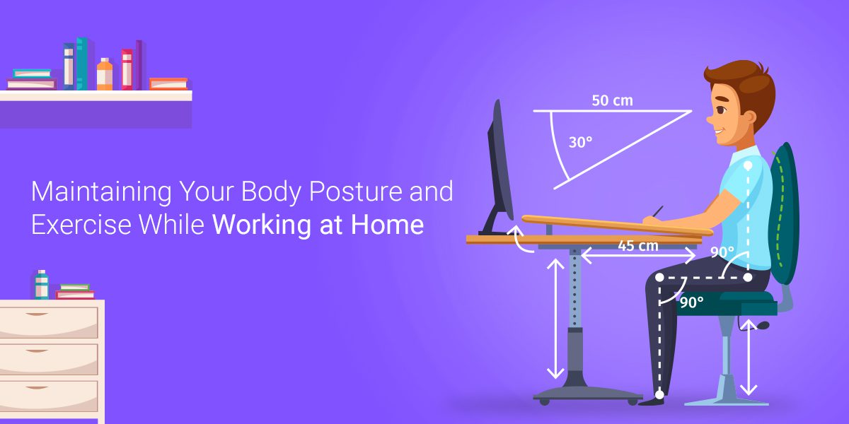 How To Maintain Your Body Posture While Working At Home