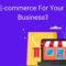 Why E-commerce For Your Local Business?