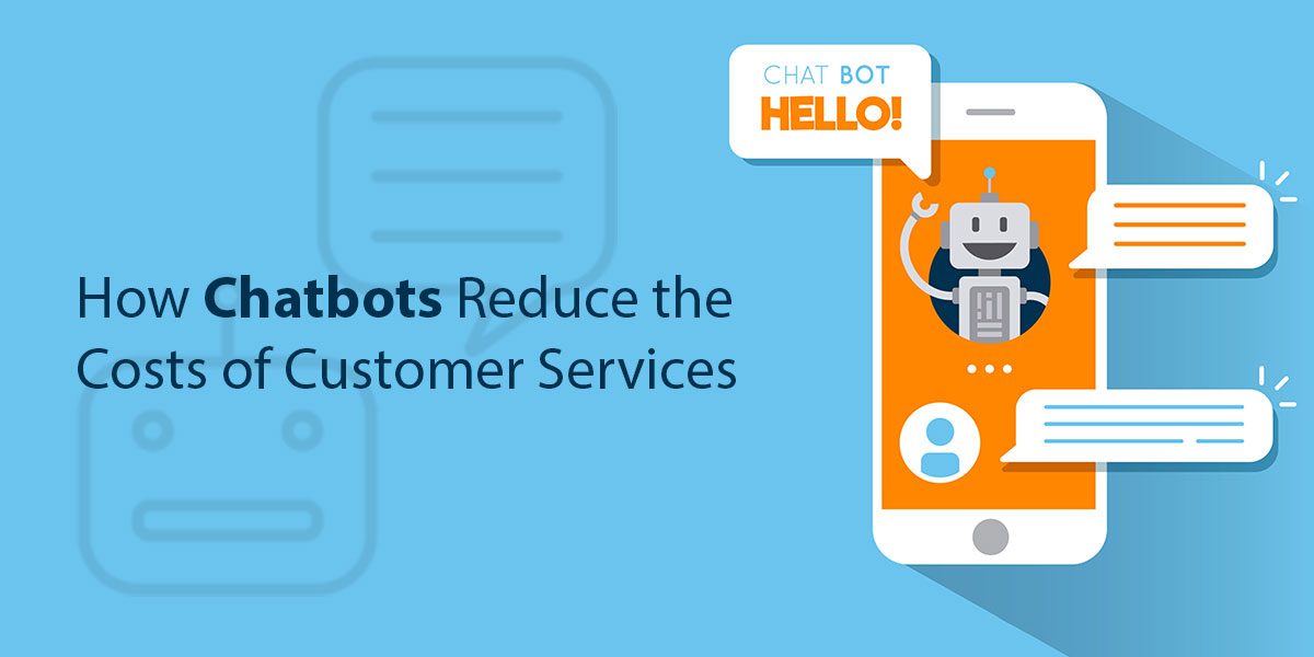 How-Chatbots-Reduce-the-Costs-of-Customer-Services