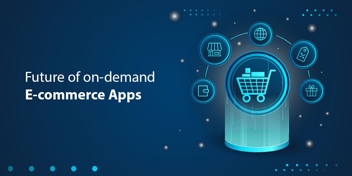 Future-of-on-demand-E-commerce-Apps