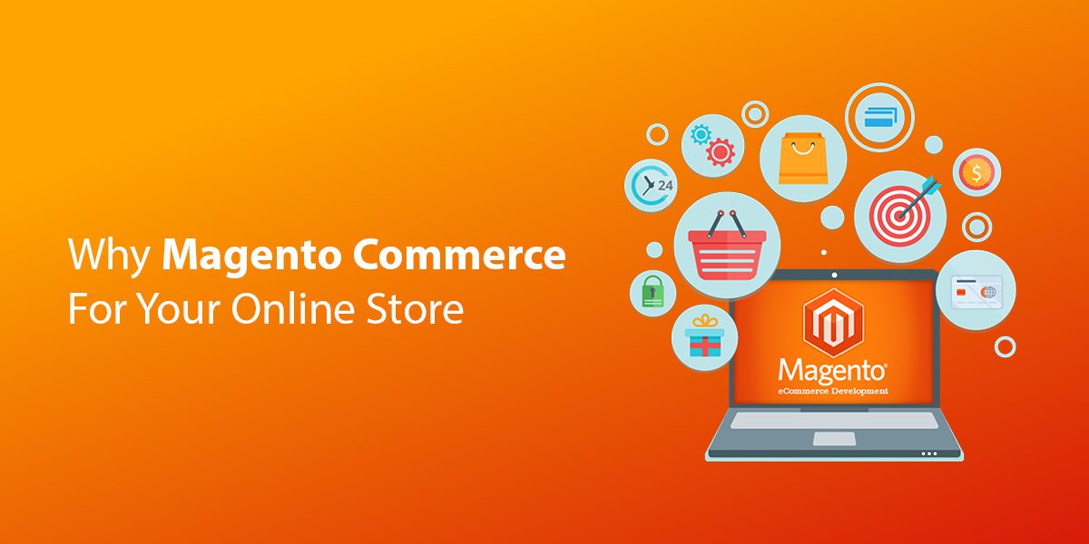 Why Magento Commerce