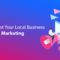 6 Ways To Grow Your Local Business With Digital Marketing