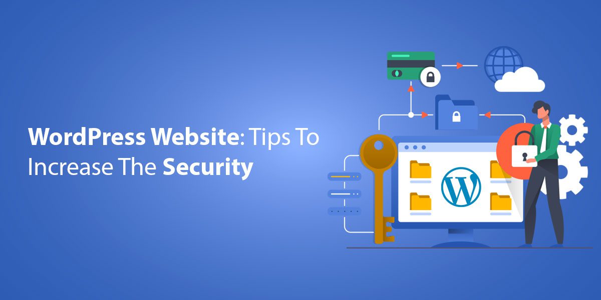 WordPress Website: Tips To Increase The Security