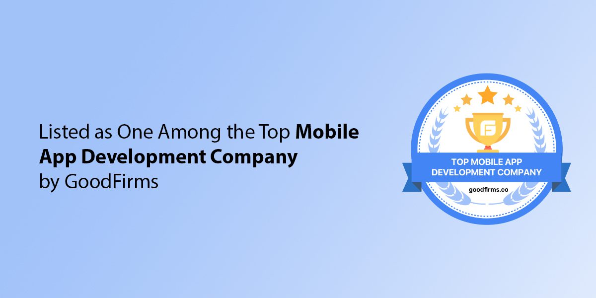 Listed as One Among the Top Mobile App Development Company by Good Firms