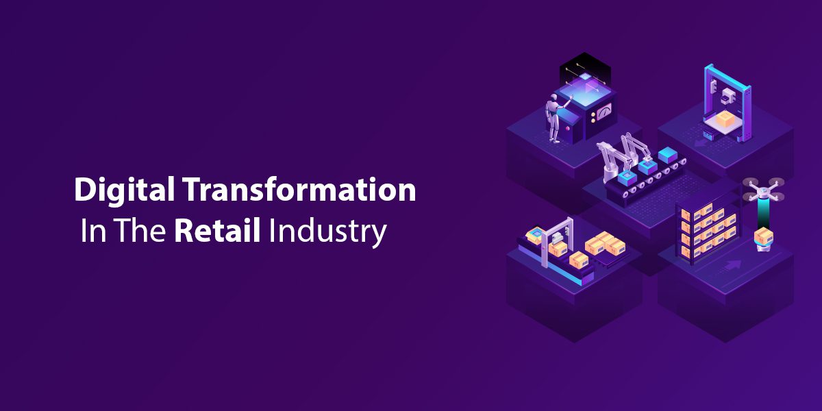 Digital Transformation In The Retail Industry